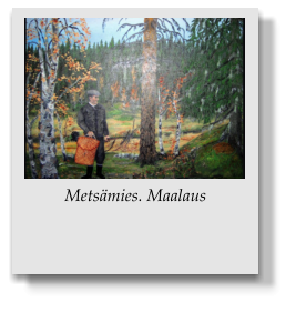 Metsmies. Maalaus